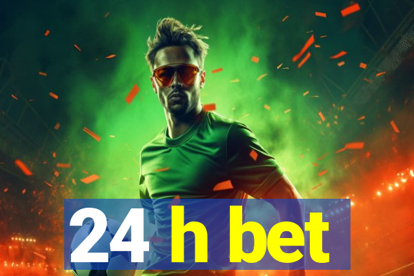 24 h bet